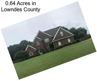 0.64 Acres in Lowndes County