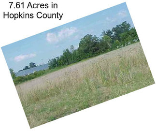 7.61 Acres in Hopkins County