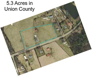 5.3 Acres in Union County