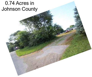 0.74 Acres in Johnson County