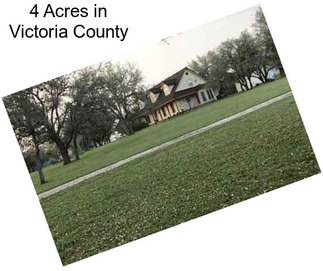 4 Acres in Victoria County