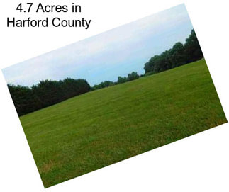 4.7 Acres in Harford County