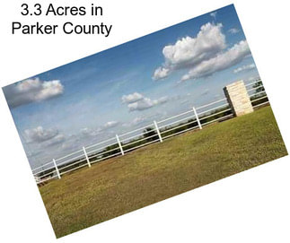 3.3 Acres in Parker County