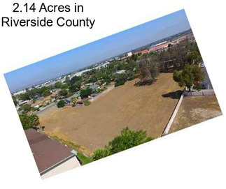 2.14 Acres in Riverside County