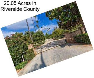 20.05 Acres in Riverside County