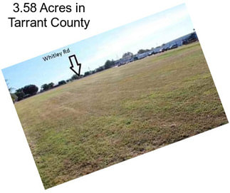 3.58 Acres in Tarrant County