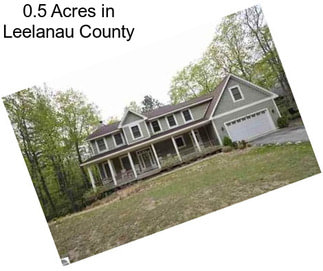 0.5 Acres in Leelanau County