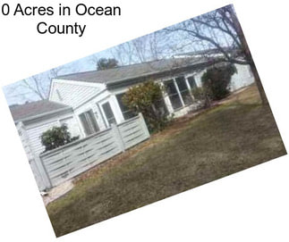 0 Acres in Ocean County