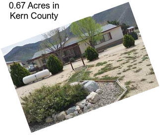 0.67 Acres in Kern County