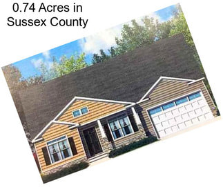 0.74 Acres in Sussex County