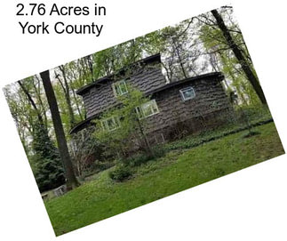 2.76 Acres in York County