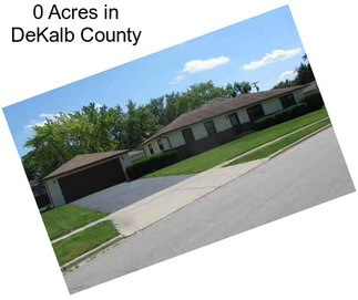 0 Acres in DeKalb County