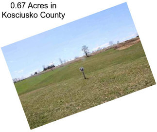 0.67 Acres in Kosciusko County