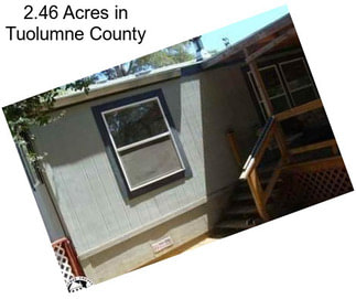 2.46 Acres in Tuolumne County