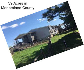 39 Acres in Menominee County