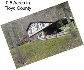 0.5 Acres in Floyd County