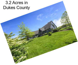 3.2 Acres in Dukes County