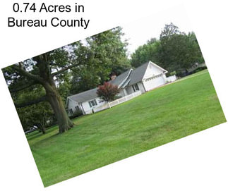 0.74 Acres in Bureau County