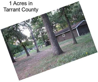 1 Acres in Tarrant County