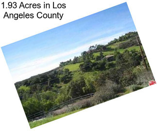 1.93 Acres in Los Angeles County