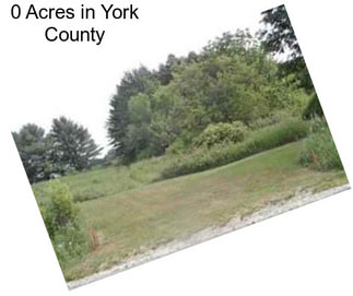 0 Acres in York County