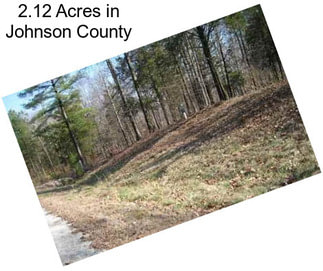 2.12 Acres in Johnson County
