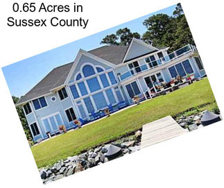 0.65 Acres in Sussex County