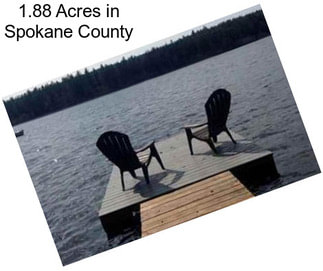 1.88 Acres in Spokane County