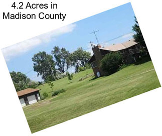 4.2 Acres in Madison County