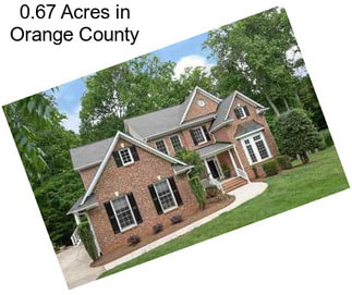 0.67 Acres in Orange County
