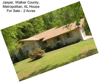 Jasper, Walker County, Metropolitan, AL House For Sale - 2 Acres