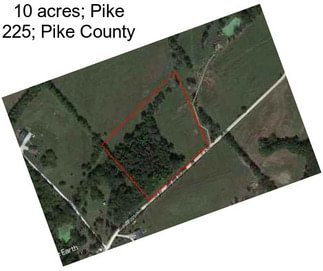 10 acres; Pike 225; Pike County