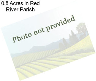 0.8 Acres in Red River Parish