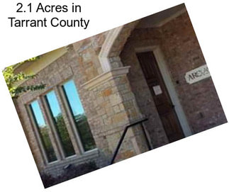 2.1 Acres in Tarrant County