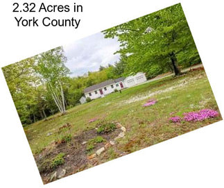2.32 Acres in York County