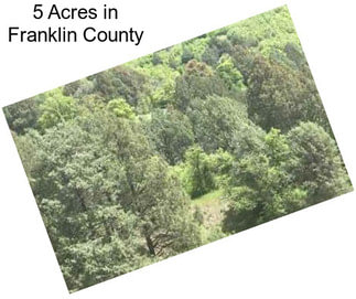 5 Acres in Franklin County