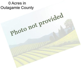 0 Acres in Outagamie County