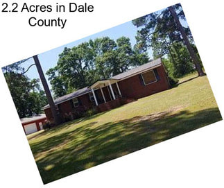 2.2 Acres in Dale County