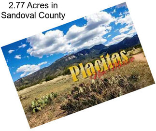 2.77 Acres in Sandoval County