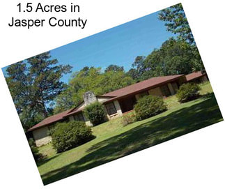 1.5 Acres in Jasper County