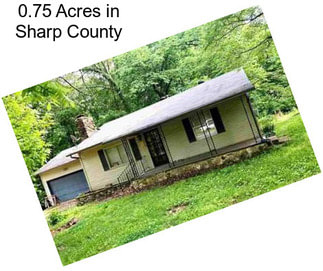 0.75 Acres in Sharp County
