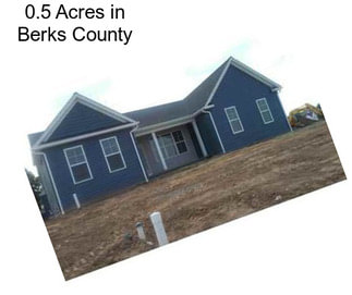0.5 Acres in Berks County