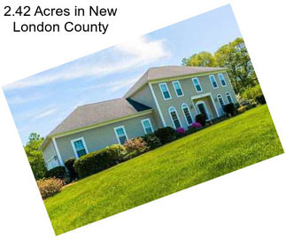 2.42 Acres in New London County