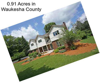 0.91 Acres in Waukesha County