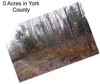 0 Acres in York County