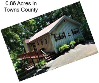 0.86 Acres in Towns County