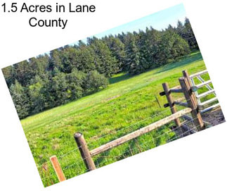 1.5 Acres in Lane County