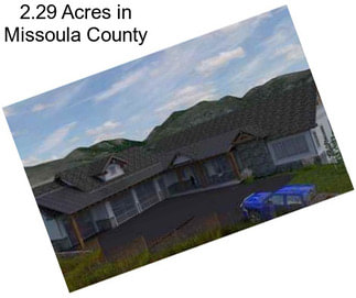 2.29 Acres in Missoula County