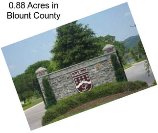 0.88 Acres in Blount County