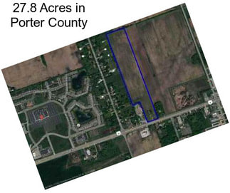 27.8 Acres in Porter County